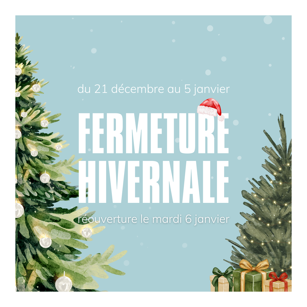 Fermeture hivernale du 21 décembre au 5 janvier 